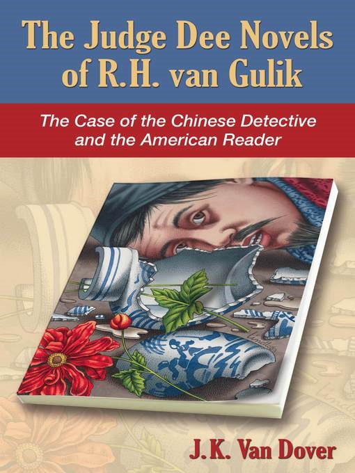 Title details for The Judge Dee Novels of R.H. van Gulik by J.K. Van Dover - Wait list